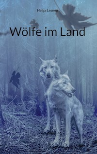 Wölfe im Land - Helga Lesneg - ebook