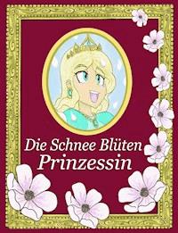 Die Schnee Blüten Prinzessin - Alexander Lopez - ebook