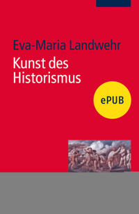 Kunst des Historismus - Eva-Maria Landwehr - ebook