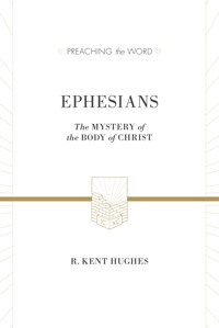 Ephesians (ESV Edition) - R. Kent Hughes - ebook
