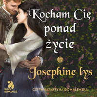 Kocham cię ponad życie - Josephine Lys - ebook + audiobook
