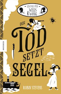 Der Tod setzt Segel - Robin Stevens - ebook