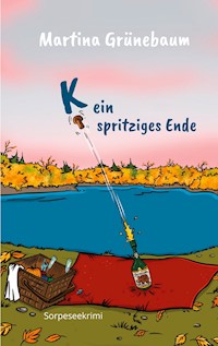 Kein spritziges Ende - Martina Grünebaum - ebook