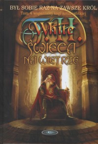 Świeca na wietrze Tom 4 - White T.H. - książka