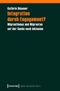 Integration durch Engagement? - Kathrin Düsener (verst.) - ebook