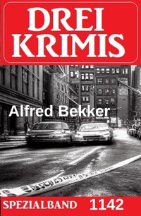 Drei Krimis Spezialband 1142 - Alfred Bekker - ebook