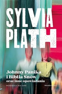 Johnny Panika i Biblia Snów - Sylvia Plath - książka