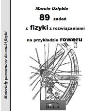 89 zadań z fizyki z rozwiązaniami na przykładzie roweru - Uziębło Marcin - książka