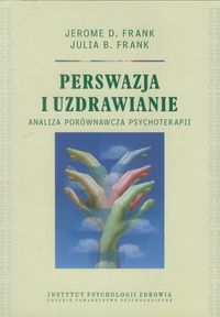 Perswazja i uzdrawianie - Frank Jerome D., Frank Julia B. - książka
