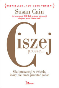 Ciszej, proszę... Siła introwersji w świecie, który nie może przestać gadać - Susan Cain - książka