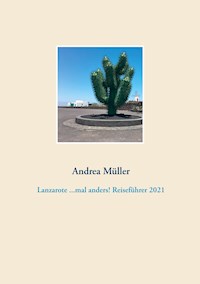 Lanzarote ...mal anders! Reiseführer 2021 - Andrea Müller - ebook
