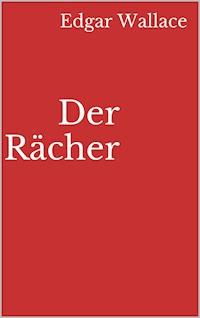 Der Rächer - Edgar Wallace - ebook