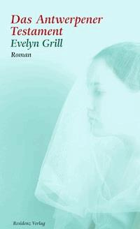 Das Antwerpener Testament - Evelyn Grill - ebook
