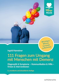 111 Fragen zum Umgang mit Menschen mit Demenz - Ingrid Hametner - ebook