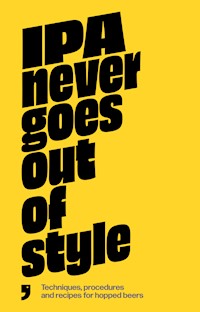 IPA Never Goes Out of Style - Hernán Castellani - ebook