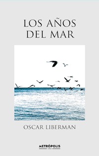 Los años del mar - Oscar Liberman - ebook