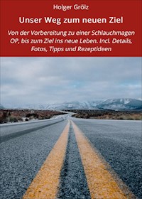 Unser Weg zum neuen Ziel - Holger Grölz - ebook