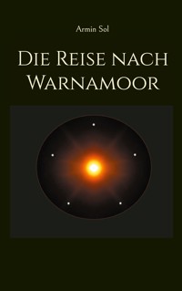 Die Reise nach Warnamoor - Armin Sol - ebook
