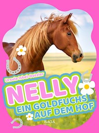 Nelly - Ein Goldfuchs auf dem Hof - Ursula Isbel-Dotzler - ebook