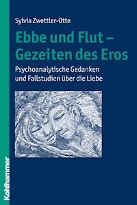Ebbe und Flut - Gezeiten des Eros - Sylvia Zwettler-Otte - ebook