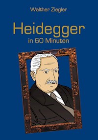 Heidegger in 60 Minuten - Walther Ziegler - ebook