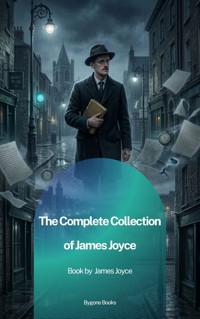 The Complete Collection of James Joyce - James Joyce - ebook