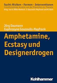 Amphetamine, Ecstasy und Designerdrogen - Euphrosyne Gouzoulis-Mayfrank - ebook