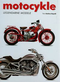 Motocykle Legendarne modele - Rapelli Andrea - książka