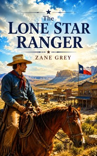 The Lone Star Ranger - Zane Grey - ebook