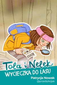 Tola i Nelek - Wycieczka do lasu - Patrycja Nowak - audiobook