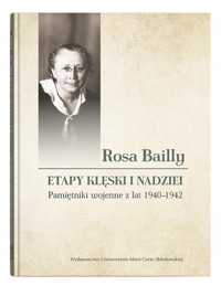 Rosa Bailly Etapy klęski i nadziei. Pamiętniki wojenne z lat 1940-1942 - Bailly Rosa - książka