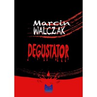 Degustator - Walczak Marcin - ebook + audiobook + książka