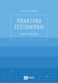 Praktyka testowania. Zeszyt ćwiczeń - Radosław Smilgin - książka