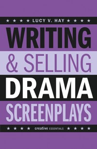 Writing and Selling Drama Screenplays - Lucy V. Hay - ebook