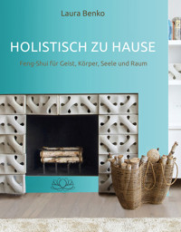 Holistisch zu Hause - Laura Benko - ebook