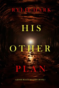 His Other Plan (A Jessie Reach Mystery—Book Five) - Rylie Dark - ebook