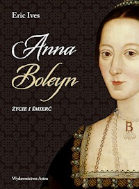 Anna Boleyn Życie i śmierć - Ives Eric - książka