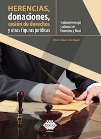 Herencias, donaciones, cesión de derechos y otras figuras jurídicas. Tratamiento legal y planeación financiera y fiscal 2019 - José Pérez Chávez - ebook