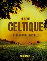 Le génie celtique et le monde invisible - Léon Denis - ebook