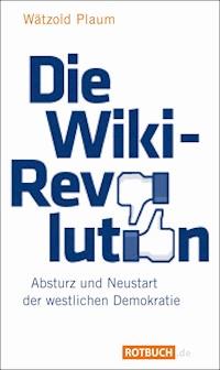 Die Wiki-Revolution - Wätzold Plaum - ebook