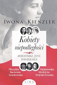 Kobiety niepodległości - Kienzler  Iwona - ebook