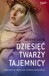 Dziesięć twarzy tajemnicy. Boże sekrety objawione wielkim mistyczkom - Saverio Gaeta - ebook + książka