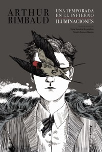 Una temporada en el infierno / Iluminaciones [Edición ilustrada] - Arthur Rimbaud - ebook