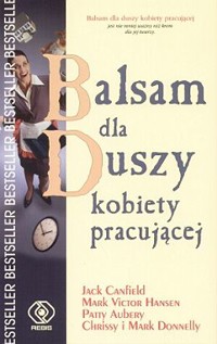 Balsam dla duszy kobiety pracującej - Patty Aubery, Jack Canfield, Mark Victor Hansen, Chrissy Donnelly, Mark Donnelly - ebook