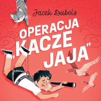 Operacja "kacze jaja" - Jacek Dubois - ebook + audiobook