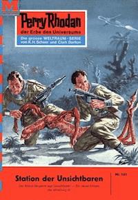 Perry Rhodan 141: Station der Unsichtbaren -  Kurt Mahr - ebook