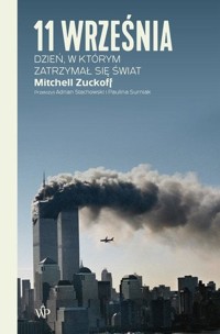 11 września. Dzień, w którym zatrzymał się świat - Mitchell Zuckoff - ebook + książka