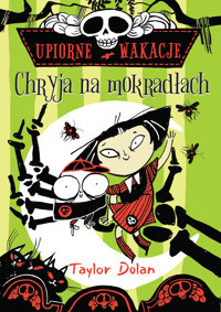 Upiorne wakacje. Chryja na mokradłach - Taylor Dolan - książka