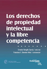 Los derechos de propiedad intelectual y libre competencia - Ernesto Rengifo García - ebook