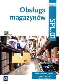 Obsługa magazynów Podręcznik do nauki zawodowe technik logistyk Magazynier-logistyk Część 1 - Adamowicz Marcin, Kij Andrzej, Ligaj Magda - książka